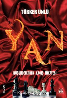 Yan & Düşüncelerden Kaçış Hikayesi - Türker Ünlü