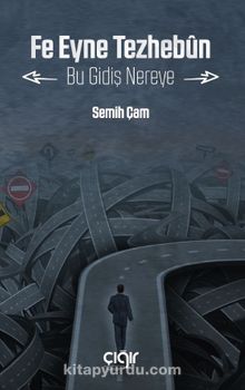 Fe Eyne Tezhebun / Bu Gidiş Nereye - Semih Çam
