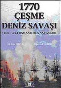 1770 Çeşme Deniz Savaşı / 1768-1774 Osmanlı-Rus Savaşları