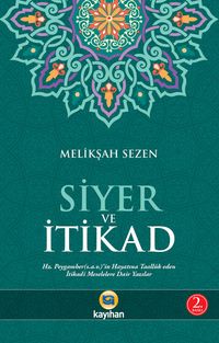 Siyer ve İtikad & Hz. Peygamberin Hayatına Taalluk Eden İtikadi Meselelere Dair Yazılar