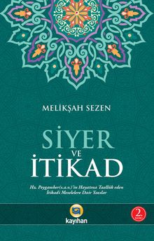 Siyer ve İtikad & Hz. Peygamberin Hayatına Taalluk Eden İtikadi Meselelere Dair Yazılar