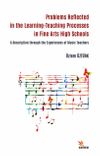 Problems Reflected in the Learning-Teaching Processes in Fine Arts High Schools & A Description through the Experiences of Music Teachers