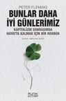 Bunlar Daha İyi Günlerimiz &amp; Kapitalizm Sonrasında Hayatta Kalmak İçin Bir Rehber