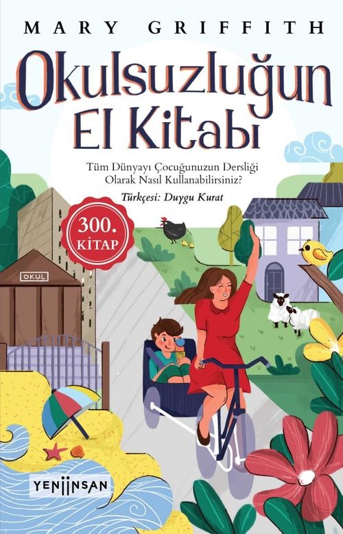 Okulsuzluğun El Kitabı & Tüm Dünyayı Çocuğunuzun Dersliği Olarak Nasıl Kullanabilirsiniz?
