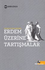 Erdem Üzerine Tartışmalar & Di Virtute Disputationes
