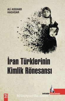 İran Türklerinin Kimlik Rönesansı - Ali Asghar Haghdar