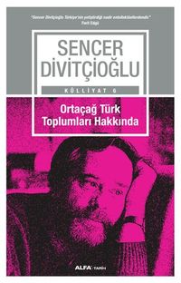 Ortaçağ Türk  Toplumları Hakkında