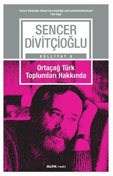 Ortaçağ Türk  Toplumları Hakkında