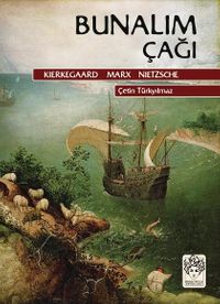Bunalım Çağı & Kierkegaard - Marx - Nietzsche