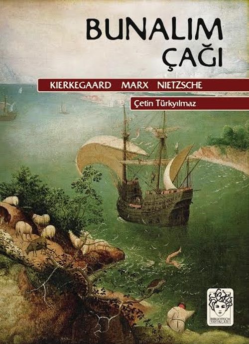 Bunalım Çağı & Kierkegaard - Marx - Nietzsche