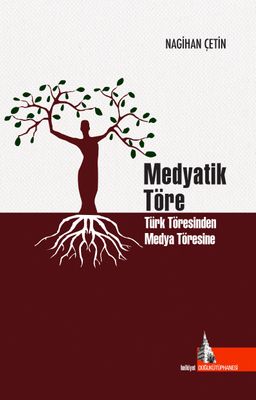 Medyatik Töre & Türk Töresinden Medya Töresine