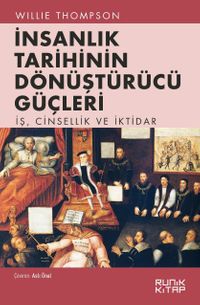 İnsanlık Tarihinin Dönüştürücü Güçleri & İş, Cinsellik ve İktidar