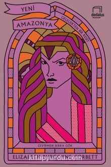 Yeni Amazonya & Gelecekten Bir Kesit - Elizabeth Burgoyne Corbett