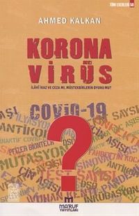 Korana Virüs & İlahi İkaz ve Ceza Mı, Müstekbirlerin Oyunu mu?