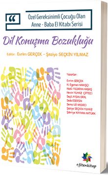 Dil ve Konuşma Bozukluğu / Özel Gereksinimli Çocuğu Olan Anne-Baba El Kitabı Serisi - Kolektif