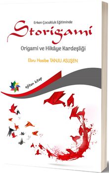 Erken Çocukluk Eğitiminde Storigami & Origami ve Hikaye Kardeşliği