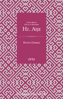 Kur’an’ın Müfessiri Hz. Aişe - Dr. Hatice Görmez