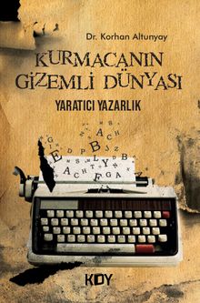 Kurmacanın Gizemli Dünyası - Yaratıcı Yazarlık 