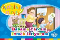 Babama Yardım Etmek İstiyorum (İstediğim Şeyler)