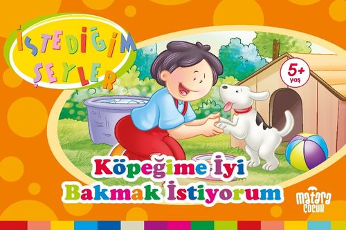 Köpeğime İyi Bakmak İstiyorum (İstediğim Şeyler)
