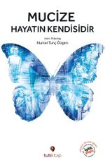 Mucize Hayatın Kendisidir