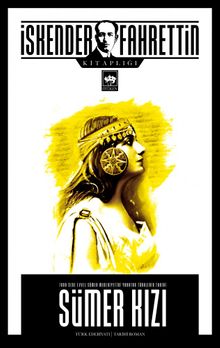 Sümer Kızı & 7000 Sene Evvel Sümer Medeniyetini Yaratan Türklerin Tarihi