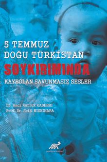 5 Temmuz Doğu Türkistan Soykırımında Kaybolan Savunmasız Sesler
