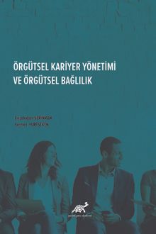Örgütsel Kariyer Yönetimi ve Örgütsel Bağlılık