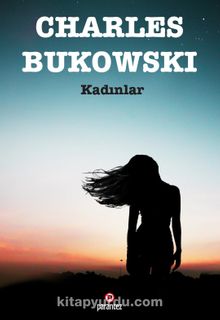 Kadınlar - Charles Bukowski