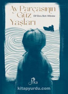 Ay Parçasının Güz Yaşları - Elif Ebru  Batı Wibrew