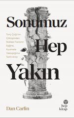 Sonumuz Hep Yakın & Tunç Çağı'nın Çöküşünden Nükleer Facianın Eşiğine, Kıyamete Yaklaştığımız Tarihi Anlar