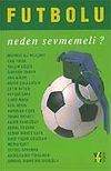Futbolu Neden Sevmemeli?