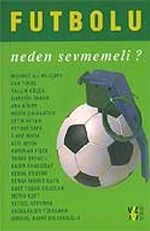 Futbolu Neden Sevmemeli?