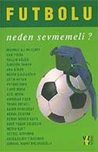 Futbolu Neden Sevmemeli?