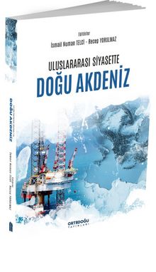 Uluslararası Siyasette Doğu Akdeniz - İsmail Numan Telci