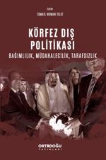 Körfez Dış Politikası  Bağımlılık, Müdahalecilik, Tarafsızlık