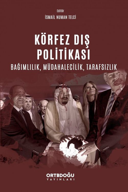 Körfez Dış Politikası  Bağımlılık, Müdahalecilik, Tarafsızlık