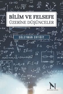 Bilim ve Felsefe İlişkisi Üzerine Düşünceler - Süleyman Eryiğit