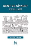 Kent ve Siyaset Yazıları