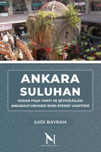 Ankara Suluhan & Hasan Paşa Vakfı ve Şeyhülislam Ankaravî Mehmed 
