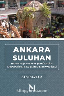 Ankara Suluhan & Hasan Paşa Vakfı ve Şeyhülislam Ankaravî Mehmed - Sadi Bayram