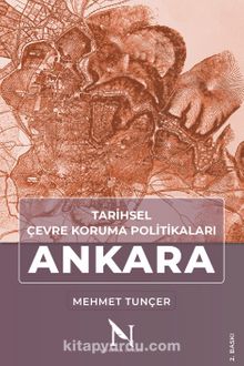 Tarihsel Çevre Koruma Politikaları Ankara - Prof.Dr. Mehmet Tunçer