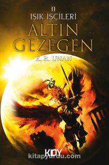 Işık İşçileri / Altın Gezegen - E. R. Unan