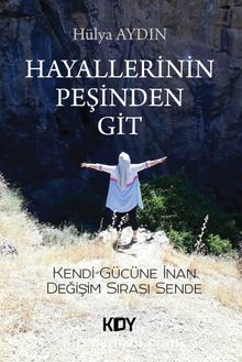 Hayallerinin Peşinden Git - Hülya Aydın