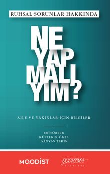 Ruhsal Sorunlar Hakkında Ne Yapmalıyım?