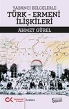Yabancı Belgelerle T&uuml;rk-Ermeni İlişkileri