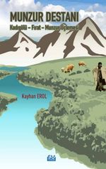 Munzur Destanı & Kadıgölü-Fırat-Munzur Üçlemesi