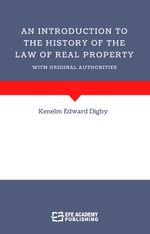 An Introduction To The History Of The Law Of Real Property With Original Authorities