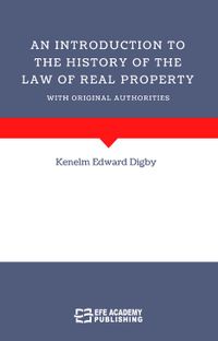 An Introduction To The History Of The Law Of Real Property With Original Authorities