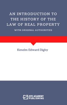 An Introduction To The History Of The Law Of Real Property With Original Authorities